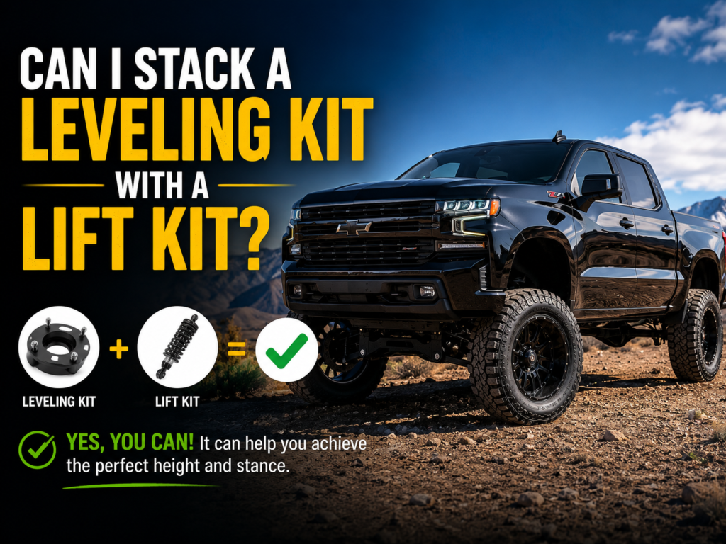 Can I Stack a Leveling Kit With a Lift Kit?